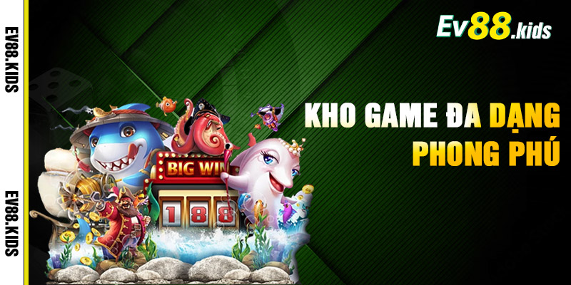 Kho Game Đa Dạng Phong Phú