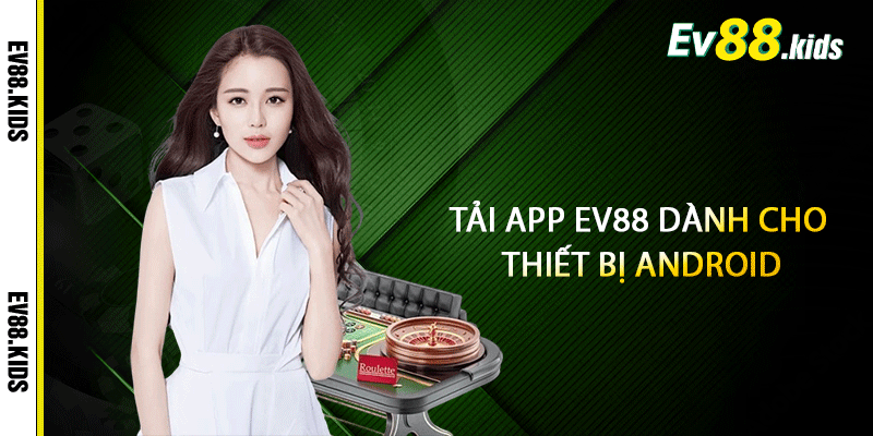 Tải app EV88 dành cho thiết bị Android