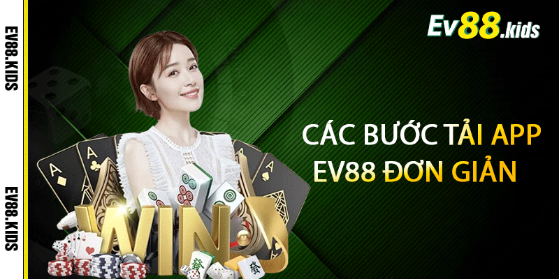 Các bước Tải app EV88 đơn giản