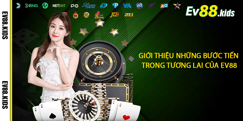 Giới thiệu những bước tiến trong tương lai của EV88