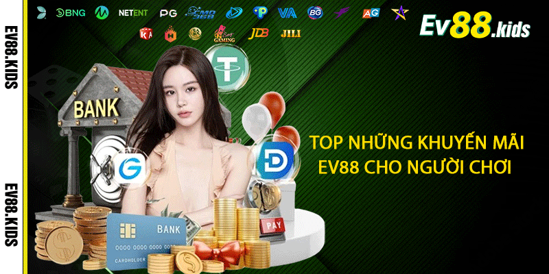 Top những khuyến mãi EV88 cho người chơi